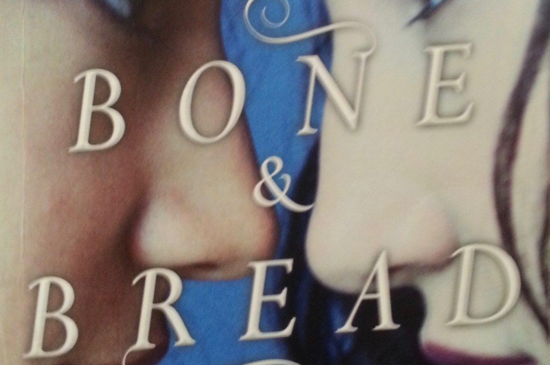Saleema Nawaz’s — Bone and Bread&nbsp;*****