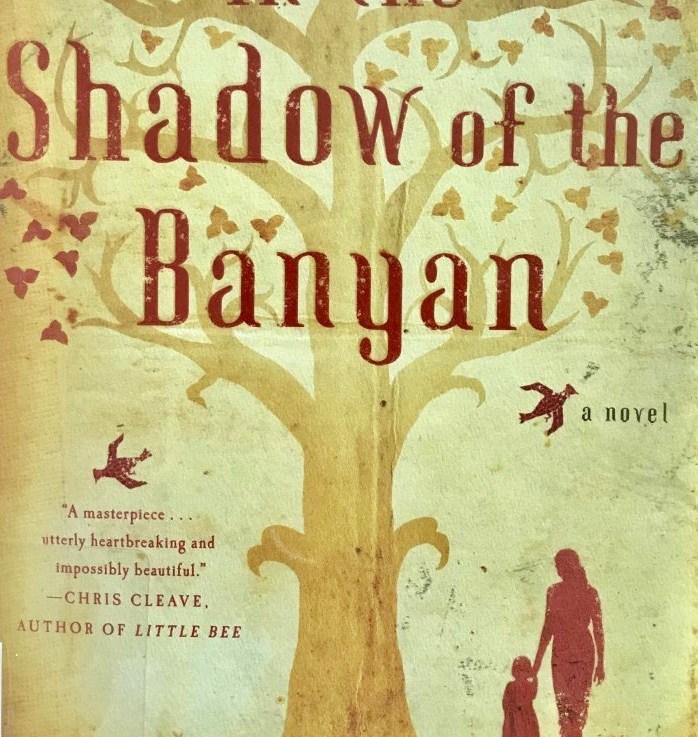 Vaddey Ratner’s — In the shadow of the banyan&nbsp;*****