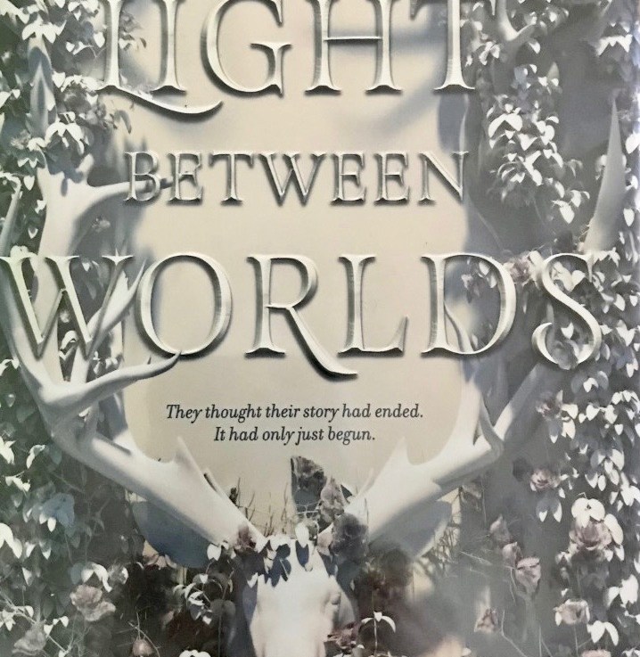 Laura E. Weymouth’s — The light between worlds&nbsp;*****