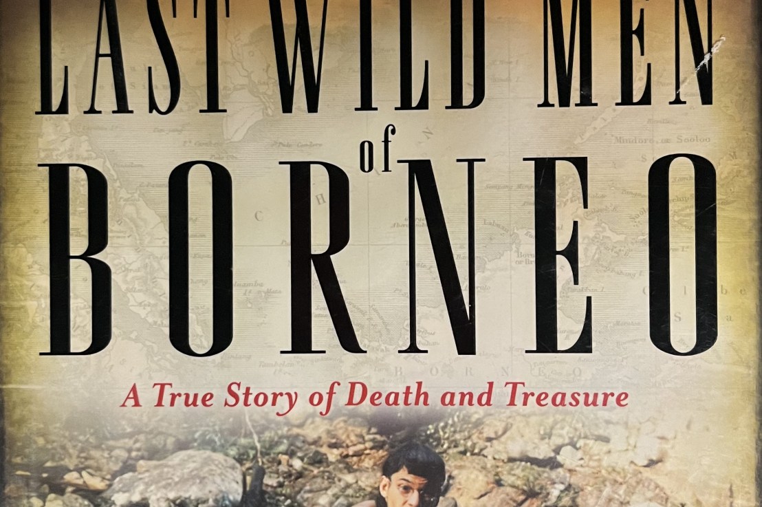 Carl Hoffman’s—The last wild men of Borneo&nbsp;*****